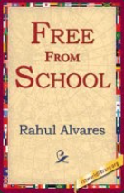 Free from School by Rahul Alvares