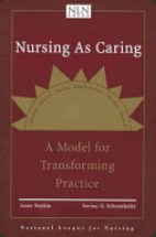 Nursing as Caring - A Model for Transforming Practice by Boykin and Schoenhofer