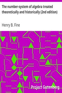 The number-system of algebra treated theoretically and historically (2nd edition)