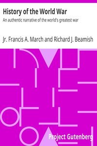 History of the World War :An authentic narrative of the world's greatest war