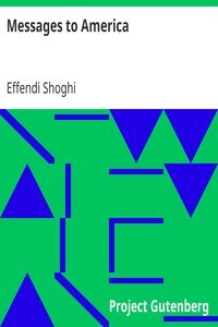 Messages to AmericaSelected Letters and Cablegrams Addressed to the Bahá'í's of North America 1932–1946