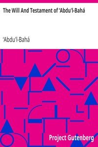 The Will And Testament of ‘Abdu'l-Bahá