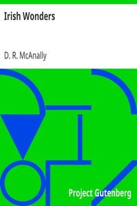 Irish WondersThe Ghosts, Giants, Pooka, Demons, Leprechawns, Banshees, Fairies, Witches, Widows, Old Maids, and other Marvels of the Emerald Isle