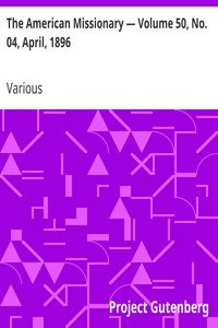 The American Missionary — Volume 50, No. 04, April, 1896
