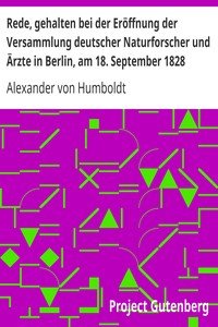 Rede, gehalten bei der Eröffnung der Versammlung deutscher Naturforscher und Ärzte in Berlin, am 18. September 1828
