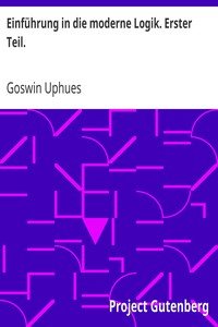 Einführung in die moderne Logik. Erster Teil.