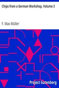 Chips from a German Workshop, Volume 3Essays on Literature, Biography, and Antiquities