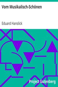 Vom Musikalisch-SchönenEin Beitrag zur Revision der Ästhetik der Tonkunst