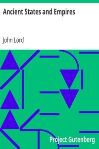 Ancient States and EmpiresFor Colleges and Schools