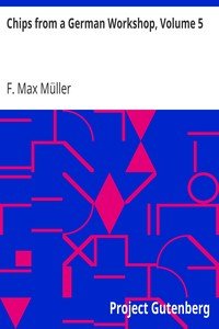 Chips from a German Workshop, Volume 5Miscellaneous Later Essays