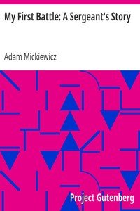 My First Battle: A Sergeant's Story