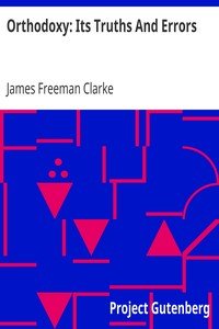 Orthodoxy: Its Truths And Errors