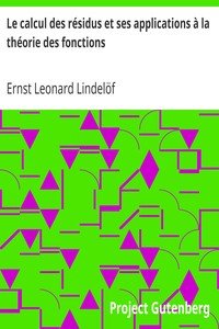 Le calcul des résidus et ses applications à la théorie des fonctions