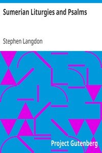 Sumerian Liturgies and Psalms