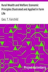 Rural Wealth and Welfare: Economic Principles Illustrated and Applied in Farm Life