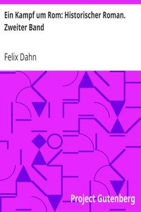 Ein Kampf um Rom: Historischer Roman. Zweiter Band