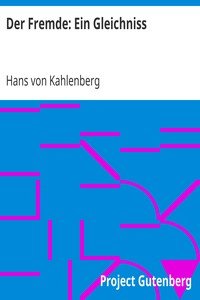 Der Fremde: Ein Gleichniss