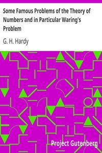 Some Famous Problems of the Theory of Numbers and in Particular Waring's ProblemAn Inaugural Lecture delivered before the University of Oxford