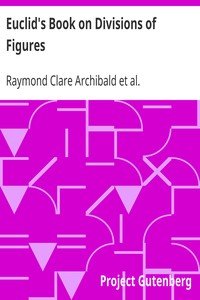 Euclid's Book on Divisions of FiguresWith a Restoration Based on Woepcke's Text and on the Practica Geometriae of Leonardo Pisano