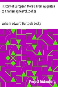 History of European Morals From Augustus to Charlemagne (Vol. 2 of 2)