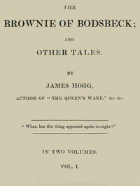 The Brownie of Bodsbeck, and Other Tales (Vol. 1 of 2)