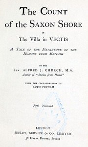 The Count of the Saxon Shore; or The Villa in Vectis.A Tale of the Departure of the Romans from Britain