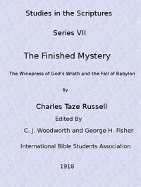 Studies in the Scriptures, Volume 7: The Finished Mystery