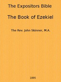 The Expositor's Bible: The Book of Ezekiel