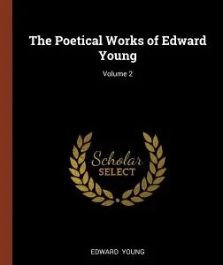 The Poetical Works of Edward Young, Volume 2