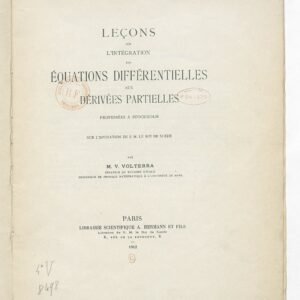 Leçons sur l'intégration des équations différentielles aux dérivées partielles,Professées à Stockholm sur l'invitation de S. M. le Roi de Suède