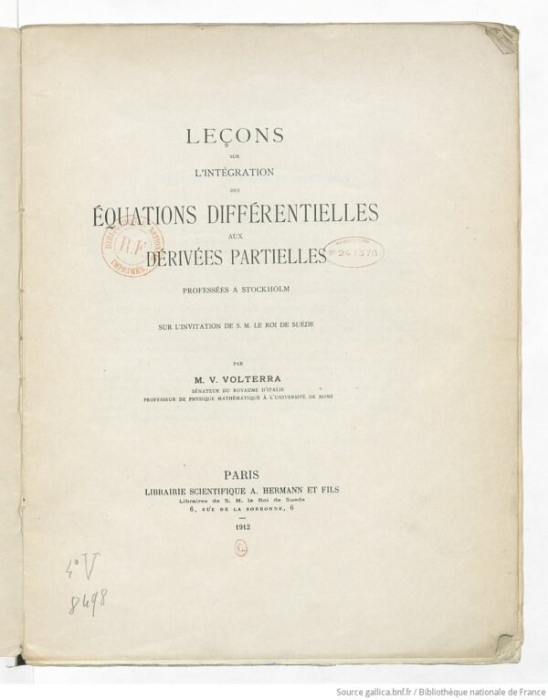 Leçons sur l'intégration des équations différentielles aux dérivées partielles,Professées à Stockholm sur l'invitation de S. M. le Roi de Suède